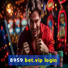 8959 bet.vip login